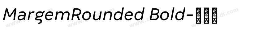 MargemRounded Bold字体转换 MargemRounded Bold字体转换